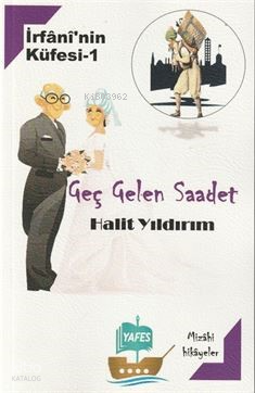 İrfan'nin Küfesi 1- Geç Gelen Saadet