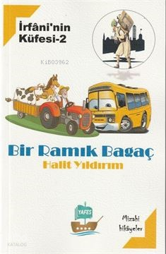 İrfan'nin Küfesi 2- Bir Ramık Bagaç