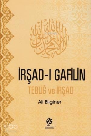 İrşad-ı Gafilin; Tebliğ ve İrşad