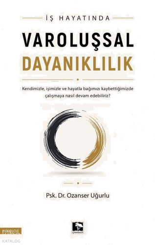 İş Hayatında Varoluşsal Dayanıklılık | benlikitap.com