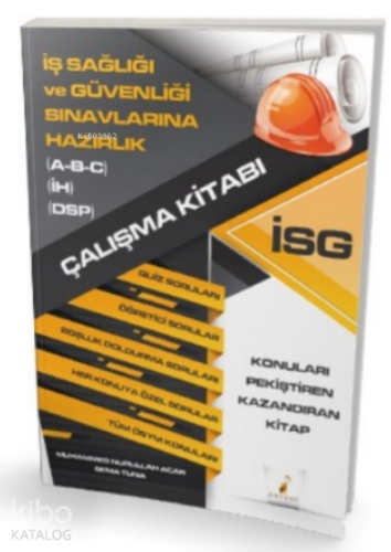 İş Sağlığı ve Güvenliği Sınavlarına Hazırlık İSG Çalışma Kitabı | benl