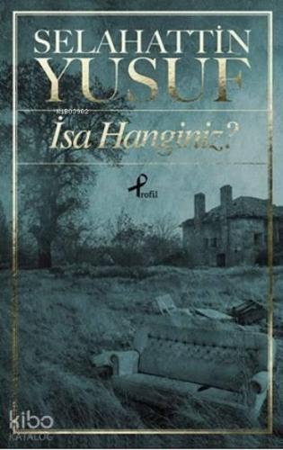 İsa Hanginiz ?