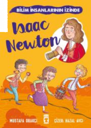 Isaac Newton - Bilim İnsanlarının İzinde | benlikitap.com