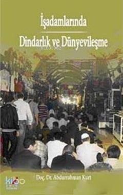 İşadamlarında Dindarlık ve Dünyevileşme
