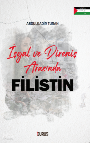 İşgal ve Direniş Arasında Filistin