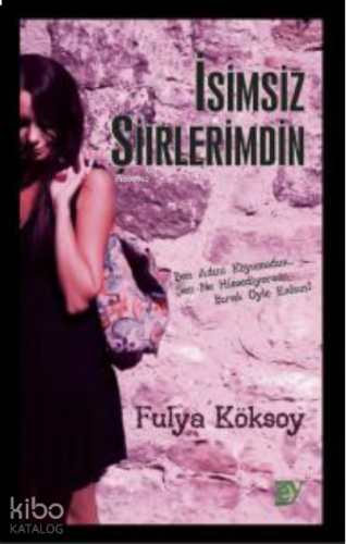 İsimsiz Şiirlerimdin ;Ben Adını Koyamadım… Sen Ne Hissediyorsan Bırak Öyle Kalsın!