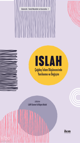 ISLAH: Çağdaş İslam Düşüncesinde Yenilenme ve Değişim | benlikitap.com