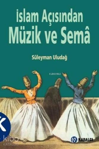 İslam Açısından Müzik ve Semâ