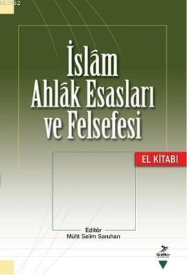 İslam Ahlak Esasları ve Felsefesi | benlikitap.com