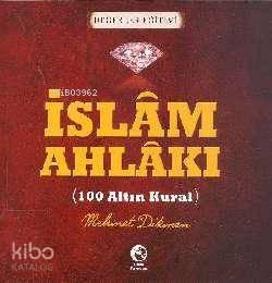 İslam Ahlakı - 100 Altın Kural | benlikitap.com