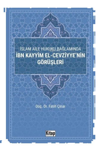 İslam Aile Hukuku Bağlamında İbn Kayyim El-Cezviyye'nin Görüşleri