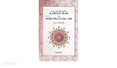 İslam Aile Hukukunda Kadının Hak Ve Sorumlulukları