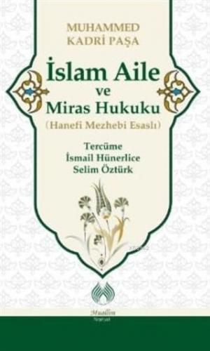 İslam Aile ve Miras Hukuku (Hanefi Mezhebi Esaslı) | benlikitap.com
