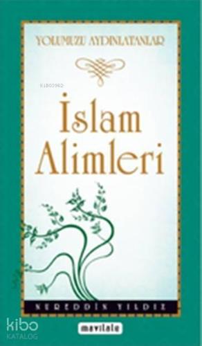 İslam Alimleri; Yolumuzu Aydınlatanlar | benlikitap.com