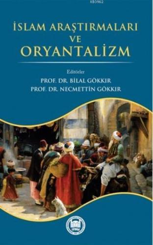 İslam Araştırmaları ve Oryantalizm | benlikitap.com