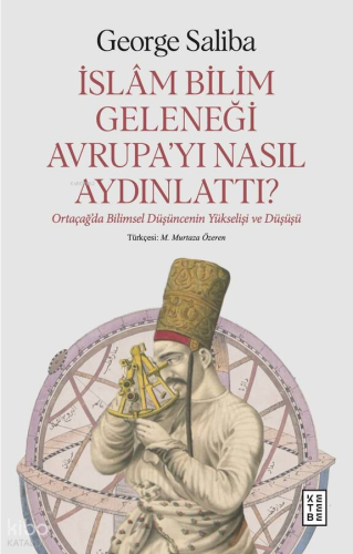 İslâm Bilim Geleneği Avrupa’yı Nasıl Aydınlattı?;Ortaçağ’da Bilimsel D