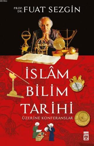 İslam Bilimler Tarihi Üzerine Konferanslar | benlikitap.com