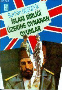 İslam Birliği Üzerine Oynanan Oyunlar | benlikitap.com