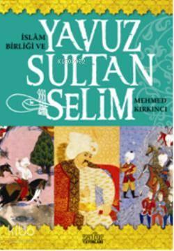 İslam Birliği ve Yavuz Sultan Selim | benlikitap.com