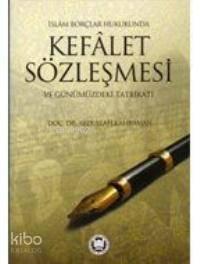 İslam Borçlar Hukukunda Kefalet Sözleşmesi ve Günümüzdeki Tatbikatı | 
