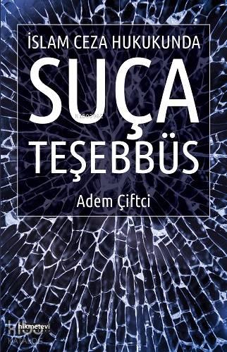 İslam Ceza Hukukunda Suça Teşebbüs | benlikitap.com