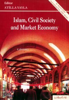 Islam, Civil Society and Market Economy | benlikitap.com