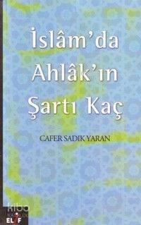 İslam'da Ahlak'ın Şartı Kaç | benlikitap.com
