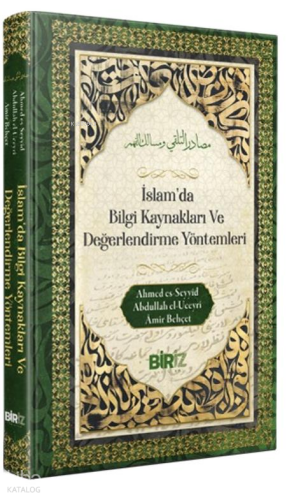 İslamda Bilgi Kaynakları ve Değerlendirme Yöntemleri | benlikitap.com