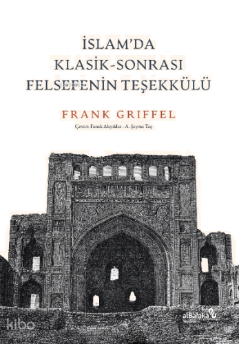 İslam’da Klasik-Sonrası Felsefenin Teşekkülü | benlikitap.com