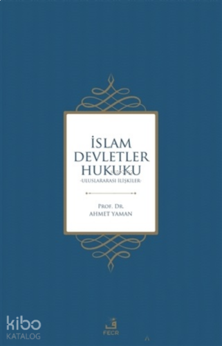 İslam Devletler Hukuku;Uluslararası İlişkiler