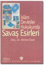 İslam Devletler Hukukunda| Savaş Esirleri