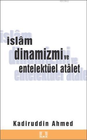 İslam Dinamizmi ve Entellektüel Atalet | benlikitap.com