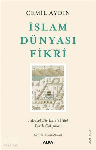 İslam Dünyası Fikri; Küresel Bir Entelektüel Tarih Çalışması