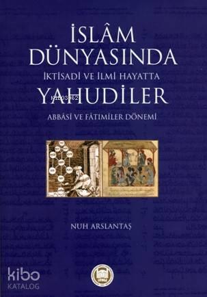 İslam Dünyasında İktisadi ve İlmi Hayatta Yahudiler | benlikitap.com