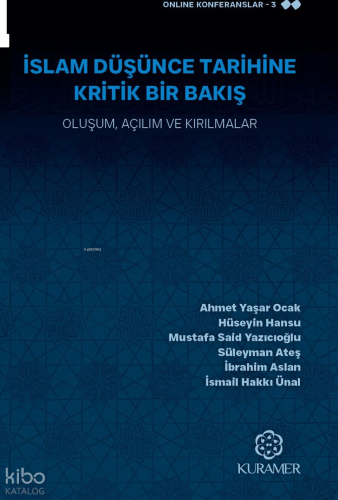 İslam Düşünce Tarihine Kritik Bir Bakış;Oluşum, Açılım ve Kırılmalar |