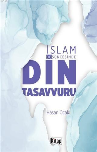 İslam Düşüncesinde Din Tasavvuru | benlikitap.com