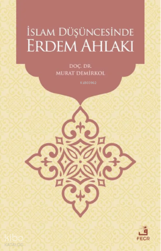 İslam Düşüncesinde Erdem Ahlakı