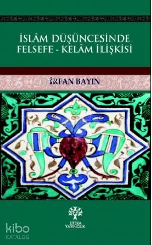 İslam Düşüncesinde Felsefe - Kelam İlişkisi