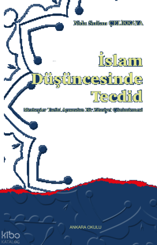 İslam Düşüncesinde Tecdid;Mehzepler Tarihi Açısından Bir Zihniyet Çözümlemesi