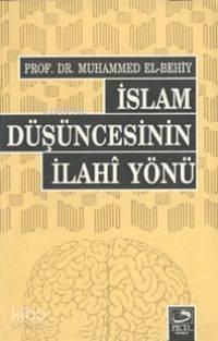 İslam Düşüncesinin İlahi Yönü | benlikitap.com