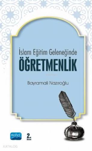 İslam Eğitim Geleneğinde Öğretmenlik | benlikitap.com