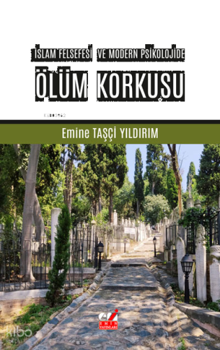 İslam Felsefesi ve Modern Psikolojide Ölüm Korkusu