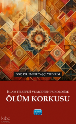 İslam Felsefesi ve Modern Psikolojide Ölüm Korkusu