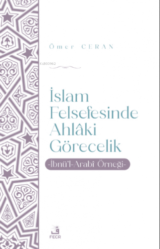 İslam Felsefesinde Ahlâki Görecelik | benlikitap.com