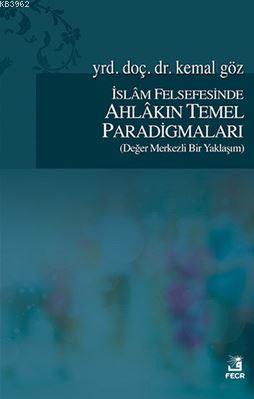 İslam Felsefesinde Ahlakın Temel Paradigmaları | benlikitap.com