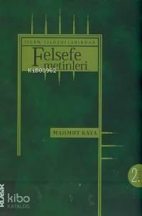 İslam Filozoflarından Felsefe Metinleri | benlikitap.com