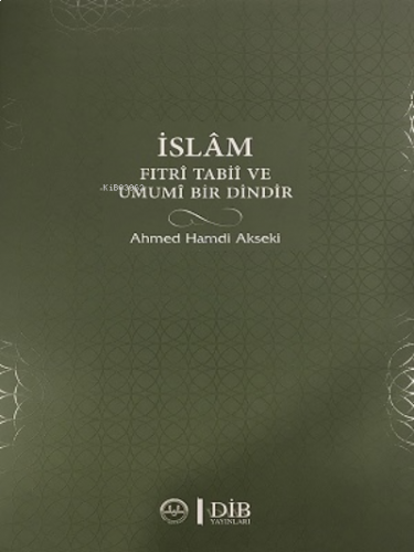 İslam Fıtri Tabii ve Umumi Bir Dindir | benlikitap.com