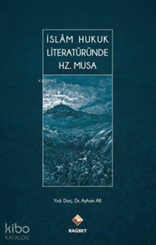 İslâm Hukuk Literatüründe Hz. Musa (Ciltli) | benlikitap.com