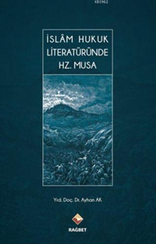 İslâm Hukuk Literatüründe Hz. Musa (Ciltli) | benlikitap.com