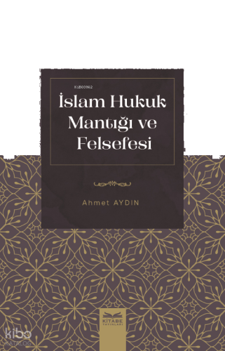 İslam Hukuk Mantığı Ve Felsefesi
